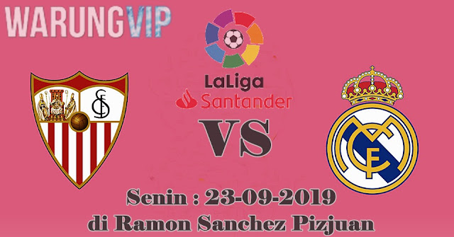 Prediksi Bola Sevilla Vs Real Madrid 23 September 2019