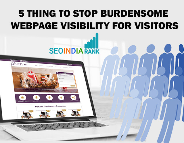  5 thing to Stop burdensome web page Visibility for Visitors