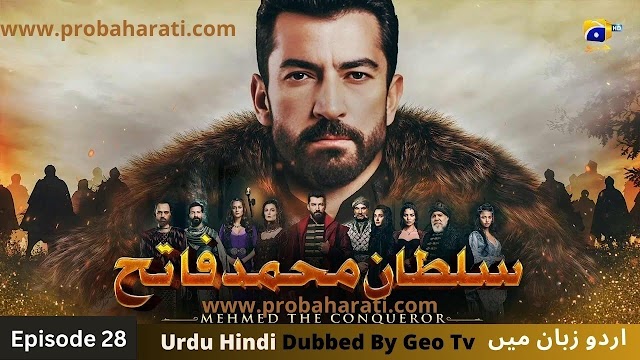 Mehmed the Conqueror Episode 28 in Urdu dubbed by geo tv