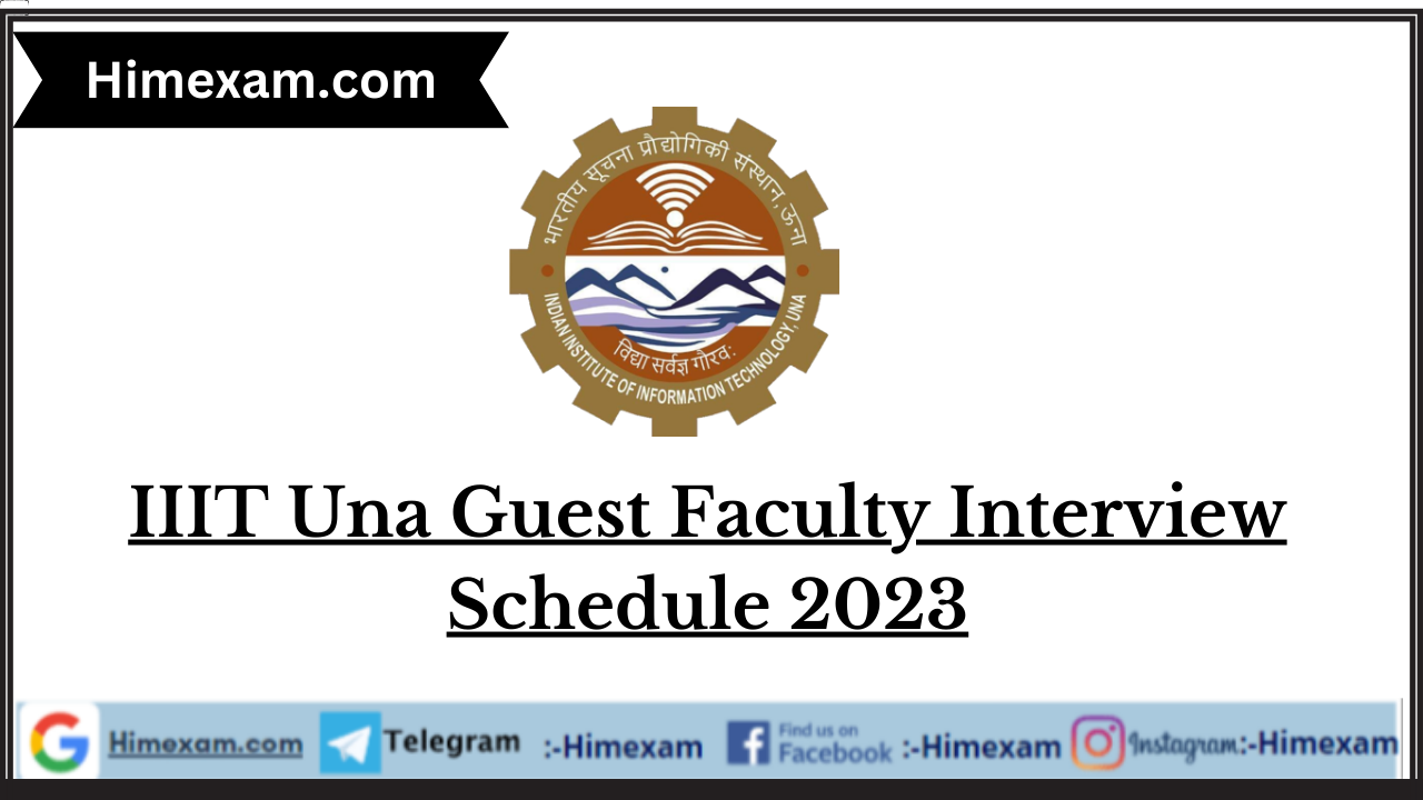 IIIT Una Guest Faculty Interview Schedule 2023