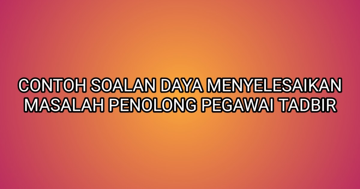 Contoh Soalan Daya Menyelesaikan Masalah Matematik 