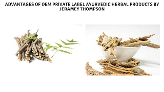 Advantages of OEM Private Label Ayurvedic Herbal Products by Jeramey Thompson