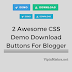 2 Awesome CSS Demo Download Buttons For Blogger
