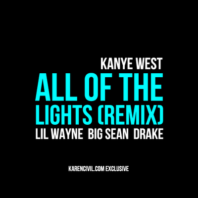 kanye west all of the lights remix. All in a Sprite,