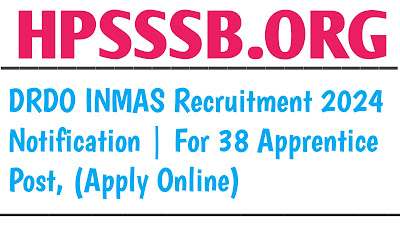 DRDO INMAS Recruitment 2024 | For 38 Apprentice Post, (Apply Online)