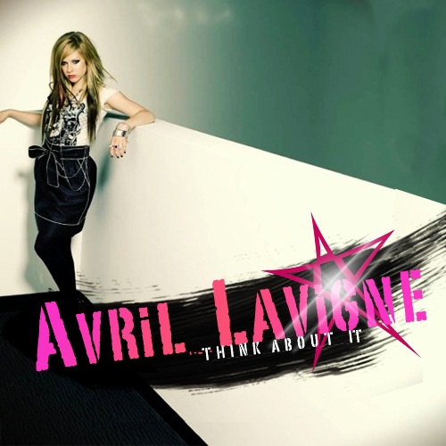 Avril Lavigne - Think About It Lyrics I never wanted to run away from you
