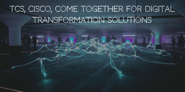 TCS, Cisco, come together for digital transformation solutions