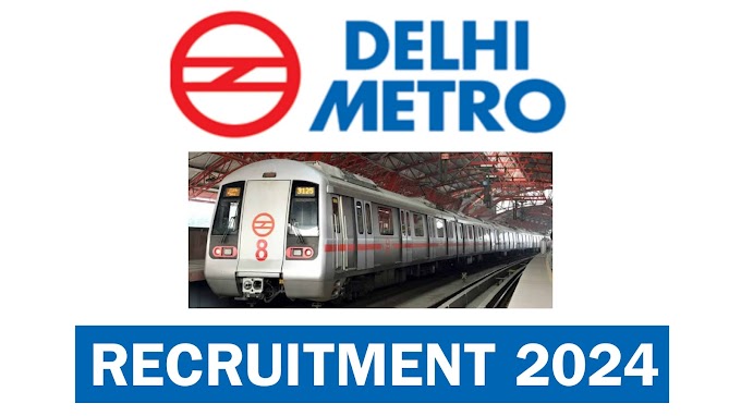 Delhi Metro Recruitment 2024 – Apply online for multiple Posts