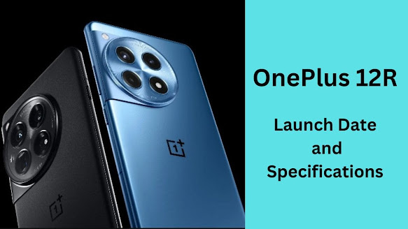 OnePlus 12R: Launch Date and Specifications