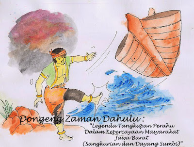 Dongeng Zaman Dahulu : Legenda Tangkupan Perahu Dalam Kepercayaan Masyarakat Jawa Barat (Sangkurian dan Dayang Sumbi)