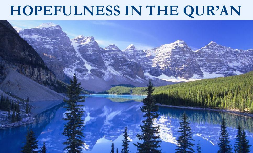 HOPEFULNESS IN THE QUR’AN