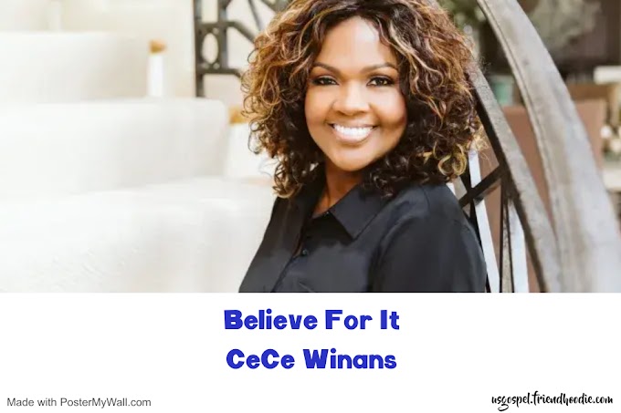 Believe For It ~ CeCe Winans[Mp3 download & Lyrics]