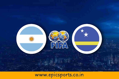 Friendly ~ Argentina vs Curacao | Match Info, Preview & Lineup 