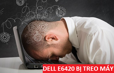 Máy tính Dell E6420 treo đơ máy sau khi Sleep