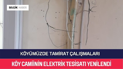 Köy Camiinin Elektrik Tesisatı Yenilendi / Selç,k Haber