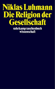 Die Religion der Gesellschaft (suhrkamp taschenbuch wissenschaft)