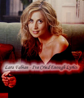 Lara Fabian - I've Cried Enough Lyrics