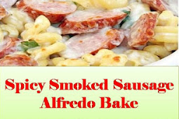 Spicy Smoked Sausage Alfredo Bake