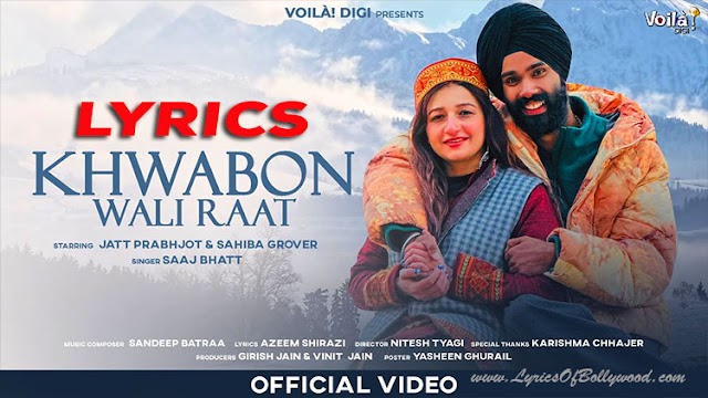 Khwabon Wali Raat Song Lyrics | Jatt Prabhjot, Sahiba Grover | Saaj Bhatt, Sandeep Batraa