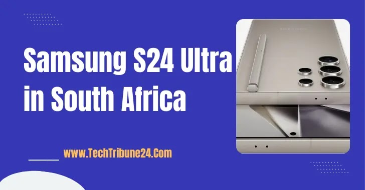 Samsung S24 Ultra in South Africa