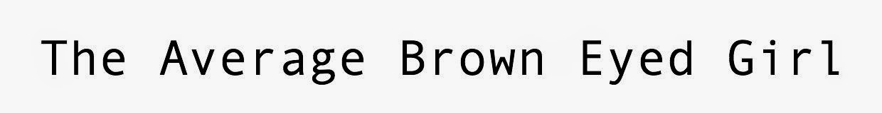 The Average Brown Eyed Girl
