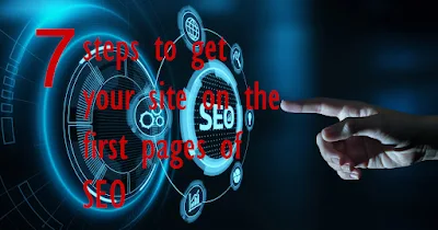 7 steps to get your site on the first pages of SEO