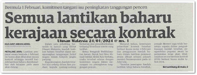 Semua lantikan baharu kerajaan secara kontrak | Keratan akhbar Utusan Malaysia 24 Januari 2024