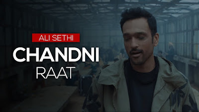 Chandni Raat Song Lyrics - Ali Sethi