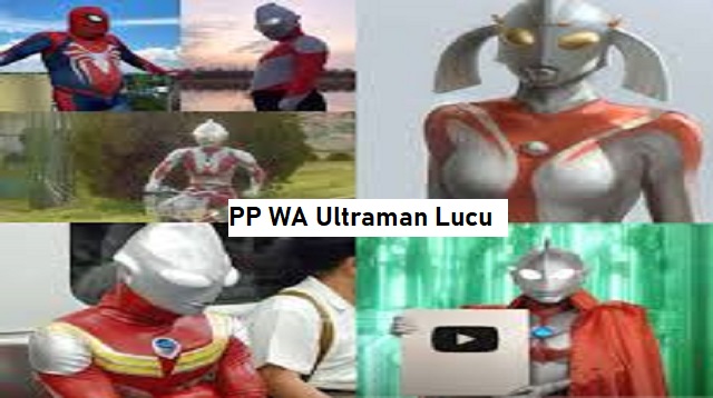 PP WA Ultraman Lucu