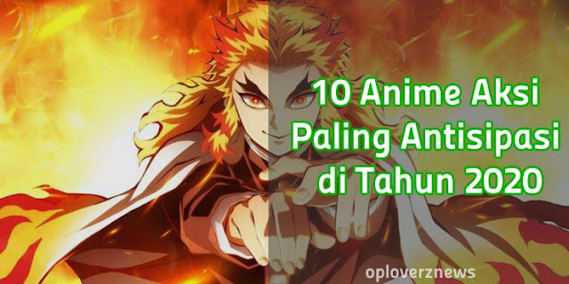 10 Anime Aksi Paling Antisipasi di Tahun 2020