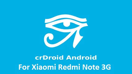 [6.0.1] CrDroid ROM For Xiaomi Redmi Note 3G [MT6592]