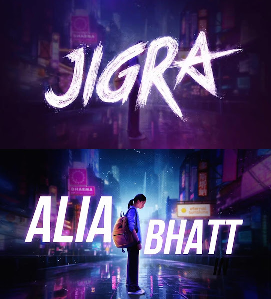 Alia Bhatt Jigra movie in 2024 Poster, Release date, star cast