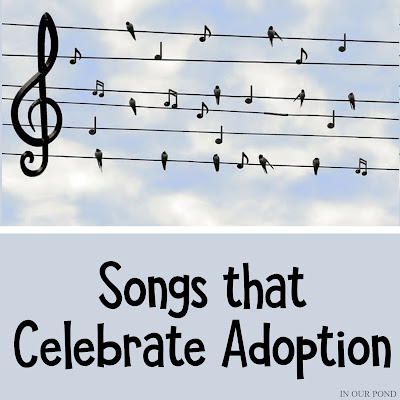 Songs that Celebrate Adoption // In Our Pond // November is National Adoption Month // May is National Foster Care Month