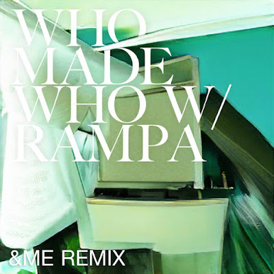 WhoMadeWho & Rampa - UUUU (&ME Remix)