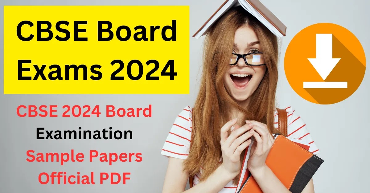 CBSE Board Exams 2024: Where & How to Download 10th & 12th Sample Papers PDF