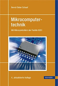 Mikrocomputertechnik: Mit Mikrocontrollern der Familie 8051