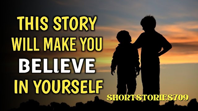 THIS STORY WILL MAKE YOU BELIEVE IN YOURSELF AND BUILD YOUR SELF CONFIDENCE | Motivational story |