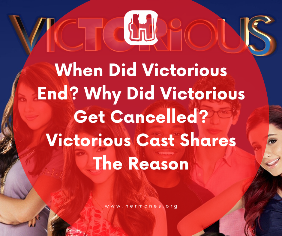 When Did Victorious End? Why Did Victorious Get Cancelled? Victorious Cast Shares The Reason