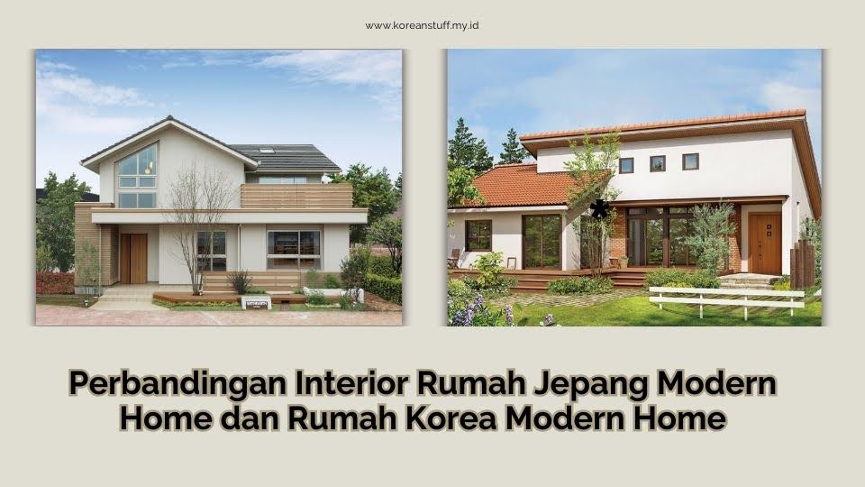 Perbandingan Interior Rumah Jepang Modern Home & Rumah Korea Modern Home