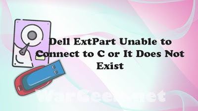 Dell ExtPart Unable to Connect to C or It Does Not Exist