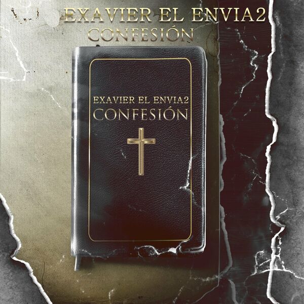 Exavier El Envia2 – Confesión 2022