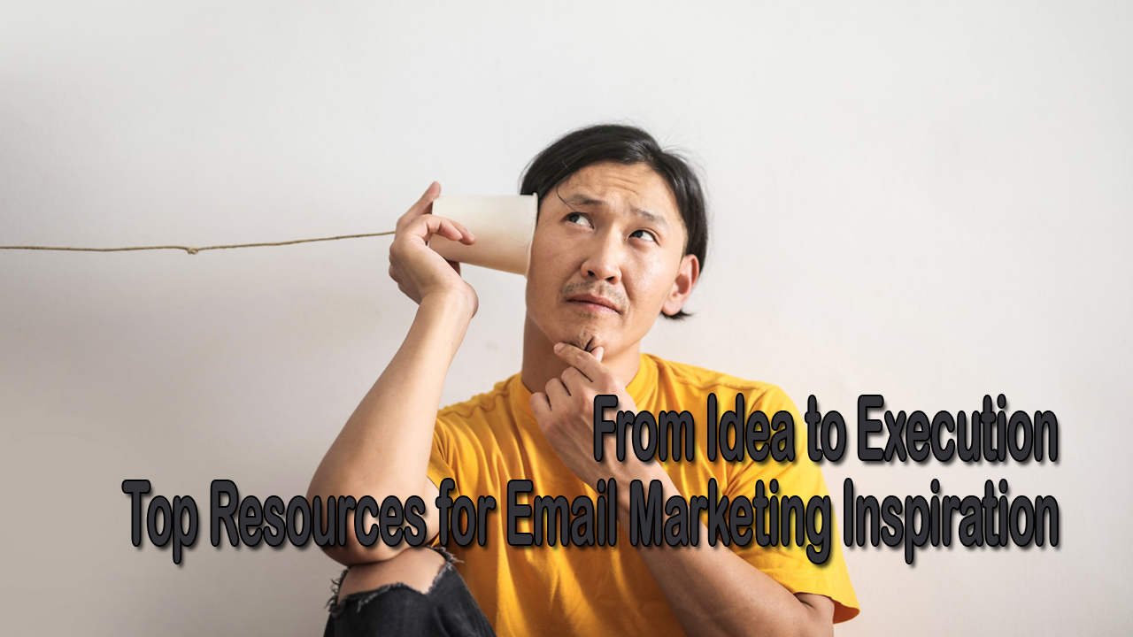 Top Resources for Email Marketing Inspiration