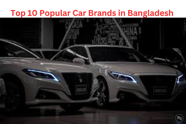 Top 10 Popular Car Brands in Bangladesh