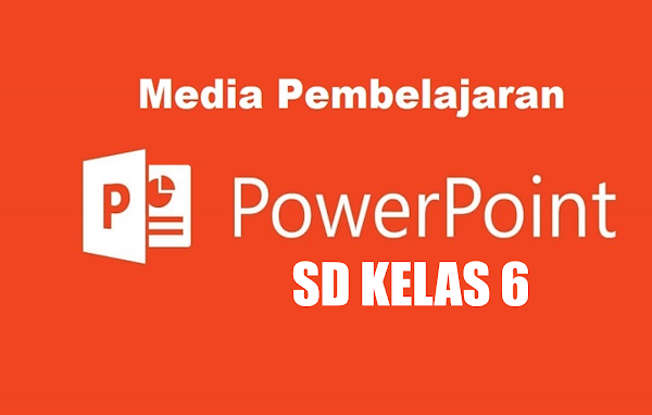 Materi Pembelajaran PowerPoint (PPT) SD Kelas 6