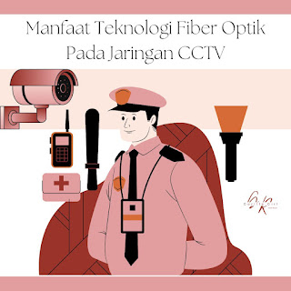 manfaat teknologi fiber optik pada jaringan cctv