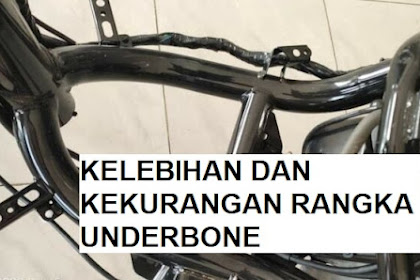 Rangka Underbone : Kelebihan dan Kekurangannya