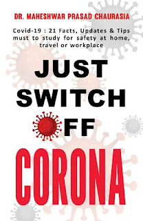 Just Switch Off CORONA: Covid-19: 21 Facts, Updates & Tips must to study for safety at home, travel or workplace