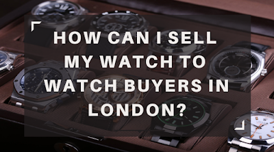 watch buyers in London