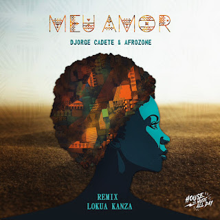 Lokua Kanza ft Djorge Cadete & AfroZone Remix - Meu Amor