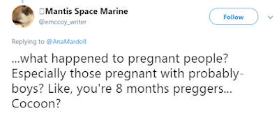 @emccoy_writer ...what happened to pregnant people? Especially those pregnant with probably-boys? Like, you're 8 months preggers... Cocoon?